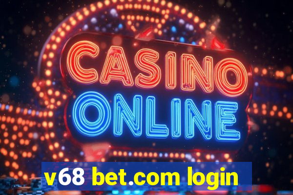 v68 bet.com login